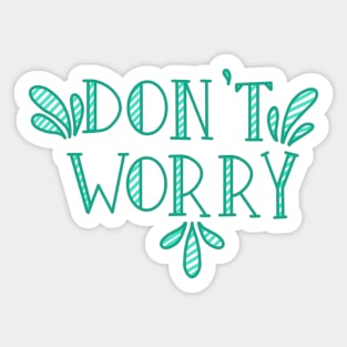 Don't Worry Sticker